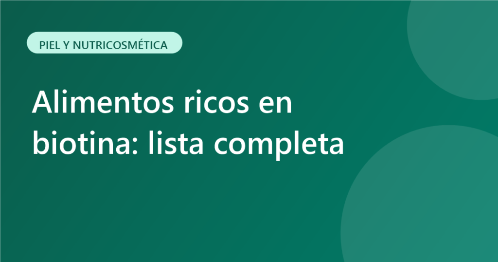 Alimentos ricos en biotina: lista completa