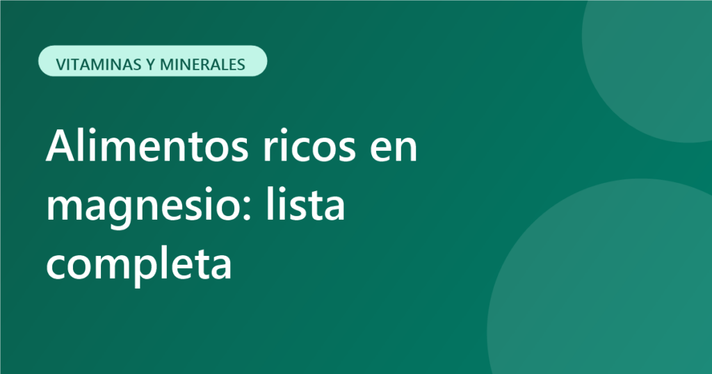 Alimentos ricos en magnesio: lista completa