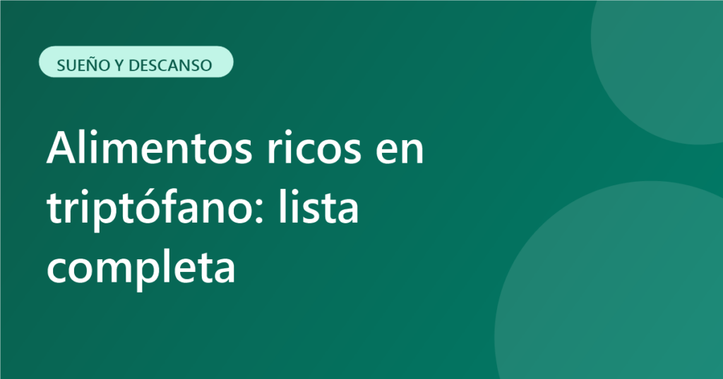 Alimentos ricos en triptófano: lista completa