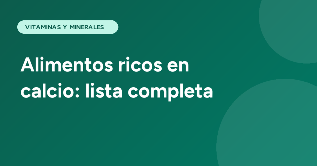 Alimentos ricos en calcio: lista completa