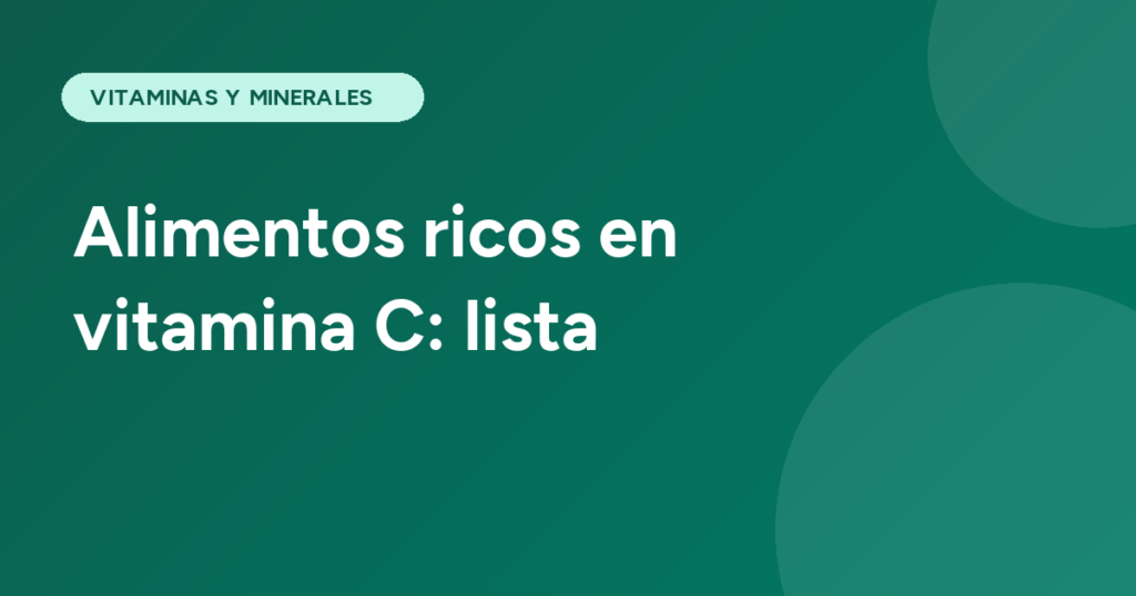 Alimentos ricos en vitamina C: lista