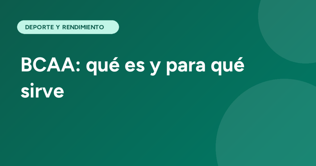 BCAA: qué es y para qué sirve