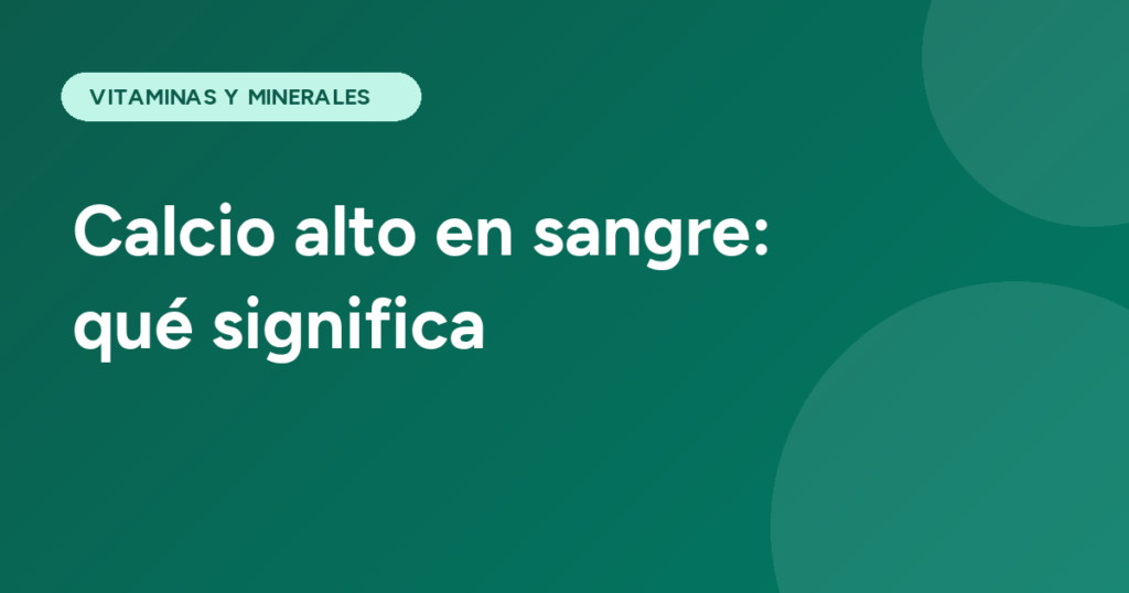 Calcio alto en sangre: qué significa