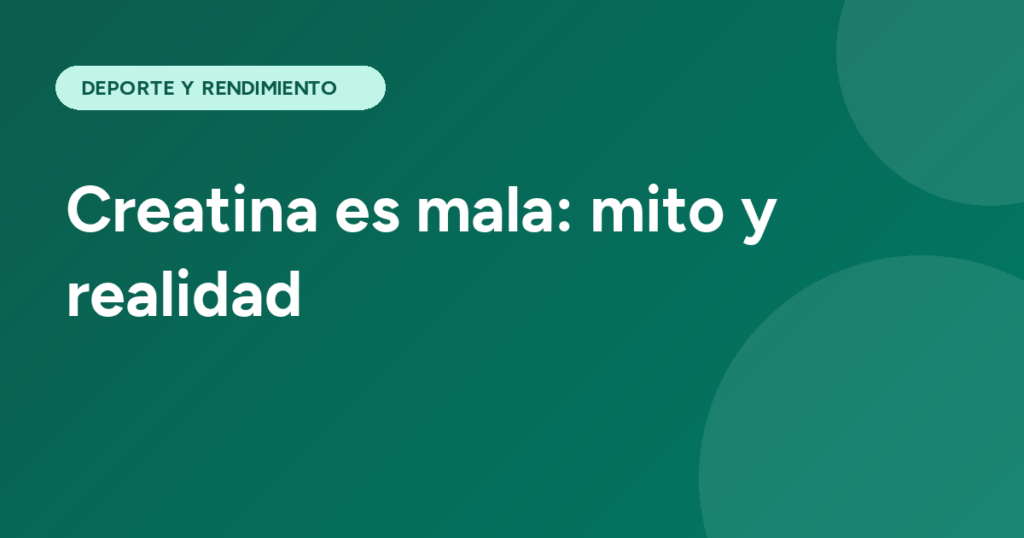 Creatina es mala: mito y realidad