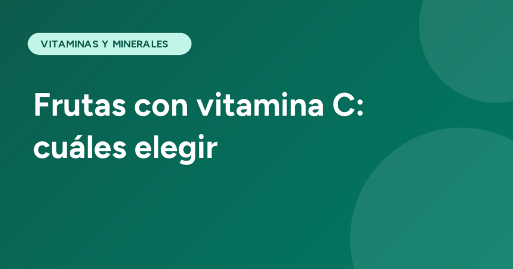 Frutas con vitamina C: cuáles elegir