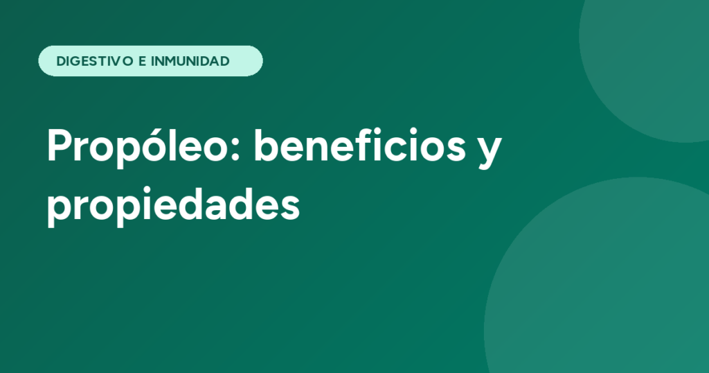 Propóleo: beneficios y propiedades